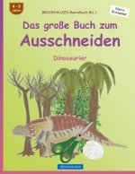 BROCKHAUSEN Bastelbuch Bd. 1 - Das große Buch zum Ausschneiden: Dinosaurier