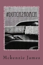 #Dutch2Roach: A Series of Poems about Love and Life