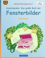 BROCKHAUSEN Bastelbuch Bd. 9 - Ausschneiden: Das große Buch der Fensterbilder: Prinzessin