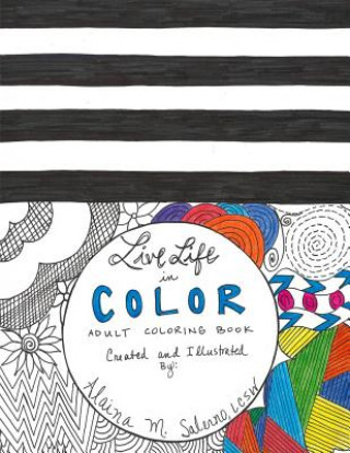 Live Life in Color: Adult Coloring Book
