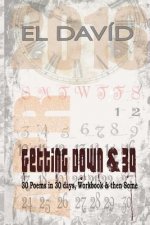 Getting Down & 30: 30 Poems in 30 Days, Workbook and then Some