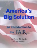 Americas Big Solution: an introduction to the FAIRtax