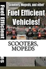 Scooters, Mopeds: and Other Fuel Efficient Vehicles