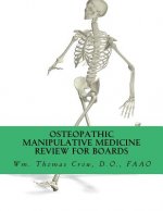 Osteopathic Manipulative Medicine Review for Board: A Study Guide for COMLEX and Osteopathic Certifying Boards