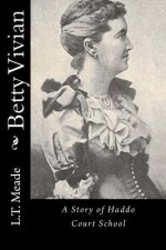 Betty Vivian: A Story of Haddo Court School