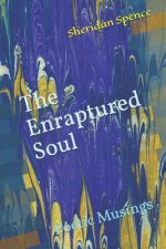 The Enraptured Soul: Poetic Musings