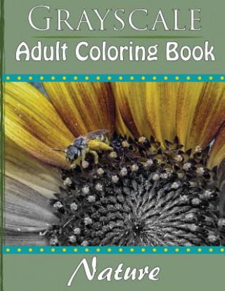 Grayscale Adult Coloring Book: Nature
