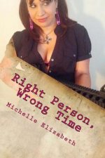 Right Person, Wrong Time: From the Mixed Up Heart of Juniper M Martinez