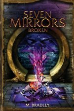 Seven Mirrors: Broken