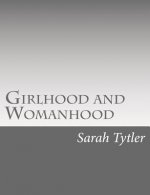 Girlhood and Womanhood: The Story of some Fortunes and Misfortunes