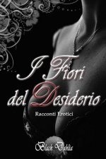 I Fiori del Desiderio: Racconti Erotici