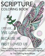 Scripture Coloring Book: Bible Coloring Book for Adults containing uplifting Bible Verses in a Beautiful Stress Relief Coloring Book