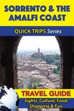 Sorrento & the Amalfi Coast Travel Guide (Quick Trips Series): Sights, Culture, Food, Shopping & Fun