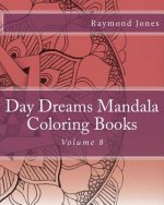 Day Dreams Mandala Coloring Books: Volume 8