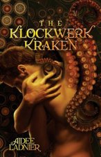 The Klockwerk Kraken Collection: includes The Klockwerk Kraken, Spindrift Gifts, and a special Epilogue