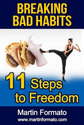 Breaking Bad Habits: 11 Steps to Freedom