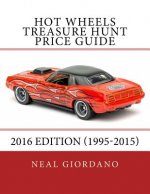 Hot Wheels Treasure Hunt Price Guide: 2016 Edition (1995-2015)