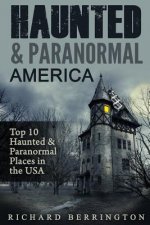 Haunted & Paranormal America Top 10 Haunted Places in the USA: Ghosts, OCCULT, CLAIRVOYANT, HAUNTING, GHOST, HORROR MYSTERY