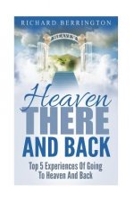 Heaven: There And Back Top 5 Near Death Experiences Of Going To Heaven And Back: Supernatural, Paranormal, The White Light, Im