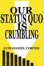 Our Status Quo is Crumbling