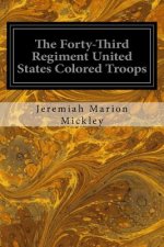 The Forty-Third Regiment United States Colored Troops