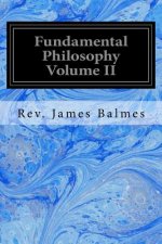 Fundamental Philosophy Volume II
