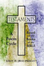 Testaments: A Poem Cycle