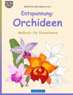 BROCKHAUSEN Malbuch Bd. 1 - Entspannung: Orchideen: Malbuch für Erwachsene