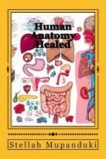 Human Anatomy Healed: The Touch Prayer for Me and My Family