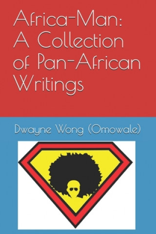 Africa-Man: A Collection of Pan-African Writings
