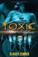 A Toxic Love Affair Part 3: A Toxic Love Affair 3