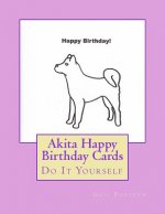 Akita Happy Birthday Cards: Do It Yourself