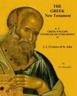 A New Testament Literal Translation of 1, 2, 3 John: Greek-English Interlinear comparison