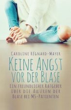 KEINE ANGST VOR DER BLASE: - EIN FREUNDL