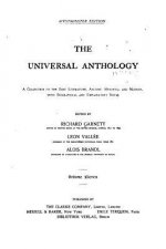 The Universal Anthology, a Collection of the Best Literature, Ancient, Mediaeval and Modern