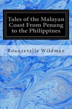Tales of the Malayan Coast From Penang to the Philippines