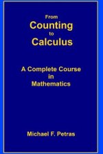 From Counting to Calculus: A Complete Course in Mathematics