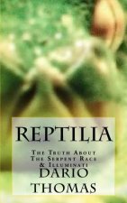 Reptilia: The Truth About The Serpent Race & Illuminati