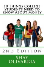 10 Things College Students Need to Know About Money: 2nd Edition