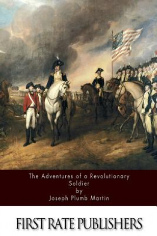 The Adventures Of A Revolutionary Soldier