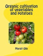Organic cultivation of vegetables and potatoes