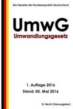 Umwandlungsgesetz - UmwG, 1. Auflage 2016