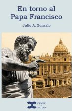 En torno al Papa Francisco