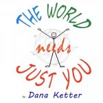 The World Needs Just You
