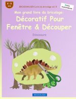BROCKHAUSEN Livre du bricolage vol. 9 - Mon grand livre du bricolage: Décoratif Pour Fen?tre & Découper: Dinosaure