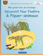 BROCKHAUSEN Livre du bricolage vol. 10 - Mon grand livre du bricolage: Décoratif Pour Fen?tre & Piquer-animaux: Dinosaure