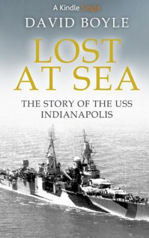 Lost at Sea: The story of the USS Indianapolis