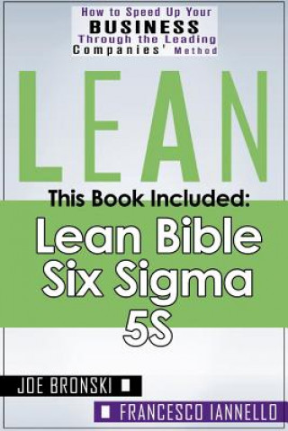 Lean: Lean Bible - Six Sigma & 5S - 3 Manuscripts + 1 BONUS BOOK