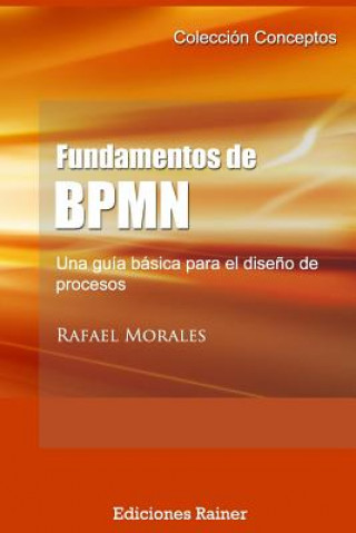 Fundamentos de BPMN: Una guía básica para el dise?o de procesos