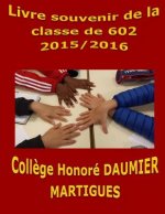 Livre souvenir de la classe de 602 college Honore Daumier Martigues 2015/2016